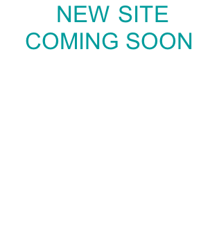 NEW SITE      COMING SOON  SAME GREAT SERVICE